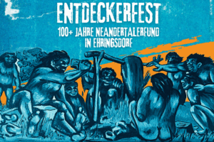 "Entdeckerfest"  100+ Jahre Neandertalerfund in Ehringsdorf @ Archäologisches Freigelände Ehringsdorf